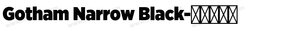 Gotham Narrow Black字体转换
